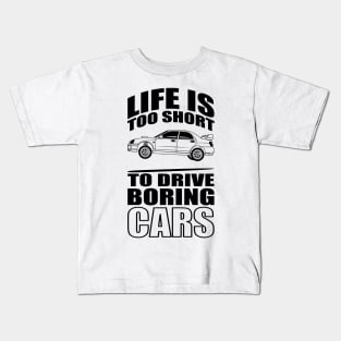 Life Is Too Short To Drive Boring Cars Kids T-Shirt